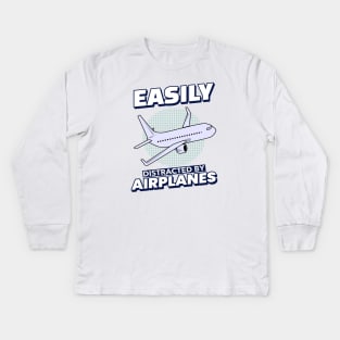 Easily Distracted By Airplanes Kids Long Sleeve T-Shirt